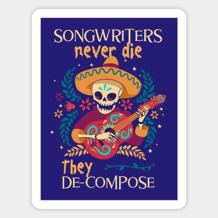 Songwriters never die, they de-compose Magnet